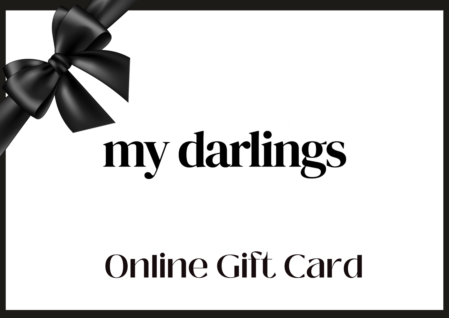 My Darlings Gift Card